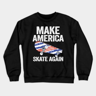 Make America Skate Again Funny Skateboard Crewneck Sweatshirt